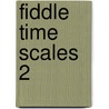 Fiddle Time Scales 2 door David Blackwell