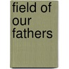 Field of Our Fathers door Richard Johnson