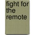 Fight For The Remote