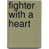 Fighter with a Heart door Charles Owen Rice
