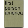 First Person America by Ann Banks