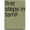 First Steps In Tamil by S.G. Daniel