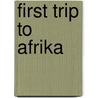First Trip to Afrika door Tamara Bauer