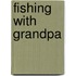 Fishing With Grandpa