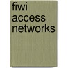 Fiwi Access Networks door Navid Ghazisaidi