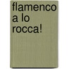 Flamenco A Lo Rocca! by Lorenzo Traiano