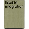 Flexible Integration by Alex Warleigh