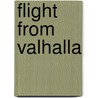 Flight from Valhalla door Michael J. Bugeja