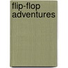 Flip-Flop Adventures door Janice Levy