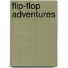 Flip-Flop Adventures by Janice Levy