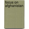 Focus on Afghanistan door Nikki Van Der Gaag