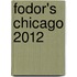 Fodor's Chicago 2012