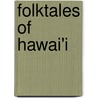 Folktales Of Hawai'i door Mary Kaw Pukui