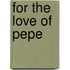 For The Love Of Pepe