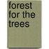 Forest For The Trees