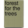 Forest For The Trees door Dainius Vai Ekonis