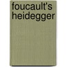 Foucault's Heidegger by Timothy Rayner