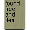 Found, Free And Flea door Tereasa Surratt