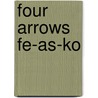 Four Arrows Fe-As-Ko door Randall Beth Platt