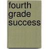 Fourth Grade Success by Susan Mackey Collins