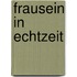 Frausein in Echtzeit