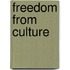 Freedom from Culture