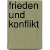 Frieden und Konflikt door Egbert Jahn