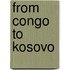 From Congo To Kosovo