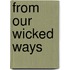 From Our Wicked Ways