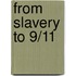 From Slavery To 9/11