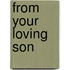 From Your Loving Son