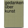 Gedanken über Kunst door Robert Hammerstiel