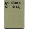 Gentlemen Of The Raj door Pradeep Barua