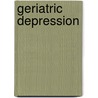 Geriatric Depression door Frederic P. Miller