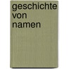 Geschichte Von Namen door Kristin Schulze