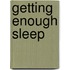Getting Enough Sleep