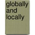 Globally and Locally