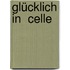 Glücklich in  Celle