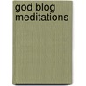 God Blog Meditations door Susan M. Provost