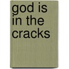 God Is in the Cracks door Robert Sward