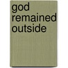 God Remained Outside door Genevieve de Gaulle Anthonioz