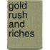 Gold Rush and Riches
