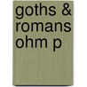 Goths & Romans Ohm P door Peter Heather