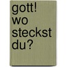 Gott! Wo steckst du? door Manfred Spitzer