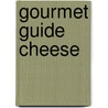 Gourmet Guide Cheese door Peter Holler