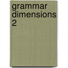 Grammar Dimensions 2 by Virginia Samuda