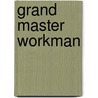 Grand Master Workman door Craig Phelan