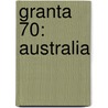 Granta 70: Australia door Ben Rice