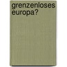 Grenzenloses Europa? by Clemens Walter