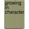 Growing In Character by Carl Simmons